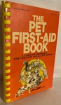 The Pet First-aid Book Dan Hill 1986. Fixed Price $10.00.