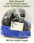 Kirby Morgan 510-521 Head Cushion For Sl 17A/B Diving Helmet. Fixed Price $99.95.