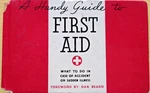 Handy Guide To First Aid C. 1937 Foreword By Dan Beard Small Hardback. Fixed Price $18.00.