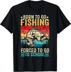 Born To Go Fishing Forced School Funny Women Kids Boys T-shirt Size. Fixed Price $22.99.
